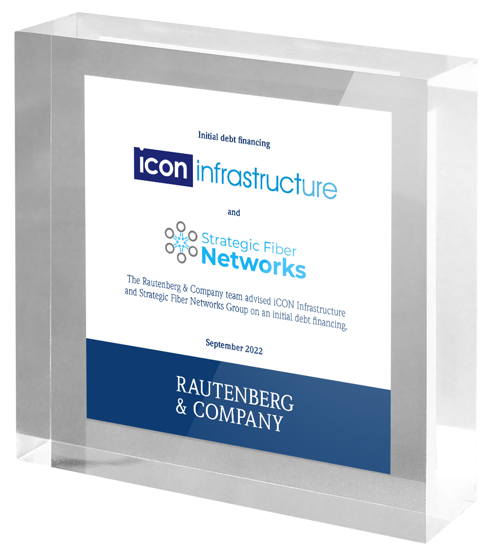 Rautenberg & Company advises iCON Infrastructure and Strategic Fiber Networks Group on an initial debt financing.